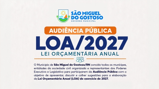 Prefeitura de São Miguel do Gostoso convoca população para Audiência Pública da LOA 2027