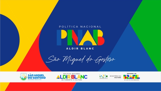 Prefeitura de São Miguel do Gostoso lança editais da Política Nacional Aldir Blanc e fortalece incentivo à cultura local